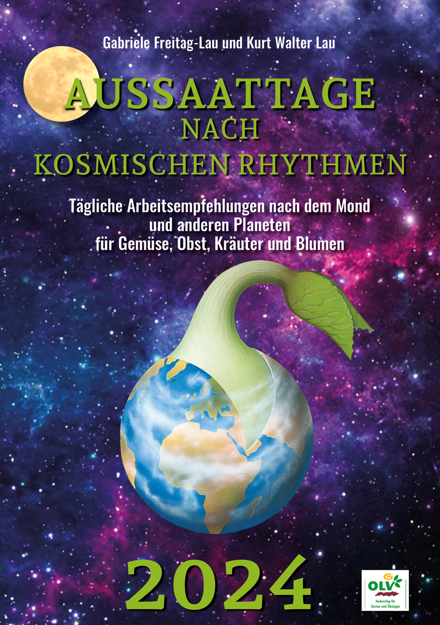 Aussaattage nach kosmischen Rhythmen 2024 - Gabriele Freitag-Lau und Kurt Walter Lau