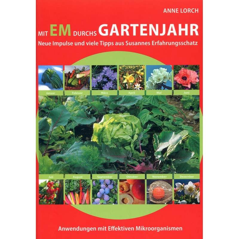 Mit EM durchs Gartenjahr - Anne Lorch