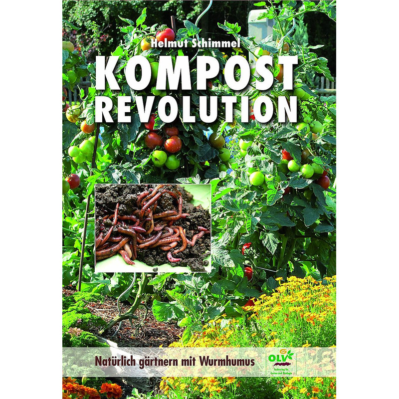 Kompostrevolution - Natürlich gärtnern mit Wurmhumus - Helmut Schimmel
